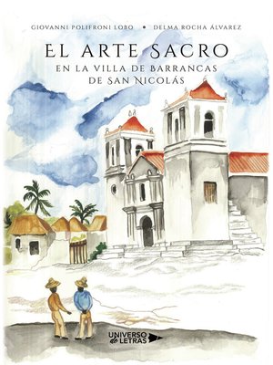 cover image of El arte Sacro en la villa de Barrancas de San Nicolás